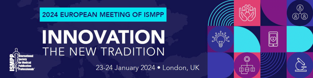 2024 European Meeting of ISMPP - Innovation, the new tradition. 23-23 January 2024, London UK